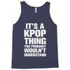 it's a kpop thing you probably wouln't understand Tank Top