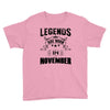 Legends Are Born In November Youth Tee
