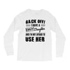 Back Off Crazy Daughter Afraid To Use Her Long Sleeve Shirts