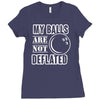 my balls are not deflated Ladies Fitted T-Shirt