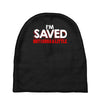 i'm saved but i cuss a little Baby Beanies