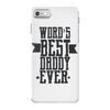 words best daddy iPhone 7 Shell Case