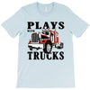 plays with trucks family matching T-Shirt