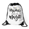 This Mama Runs on Magic Drawstring Bags