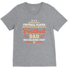 Behind Every Football Player Who Believes in Himself is a Football Dad V-Neck Tee