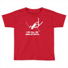i do all my own stunts ski Toddler T-shirt