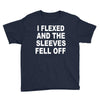 i flexed and the sleeves fell off Youth Tee