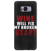 Wine Will Fix My Broken Heart Samsung Galaxy S8 Plus
