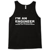 i'm an engineer to save time let's just assume that i'm never wrong Tank Top