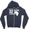 we gon alright Zipper Hoodie