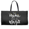 This Mama Runs on Magic Weekender Totes