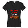 my face is my halloween Women's V-Neck T-Shirt
