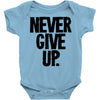 never give up Baby Bodysuit