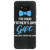 I'm Your Father's Day Gift  Says You're Welcome Baby Boy Samsung Galaxy S8