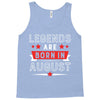 Legends Are Born In August Tank Top