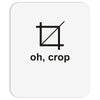 oh crop Mousepad