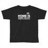 home is where the wifi funny Toddler T-shirt