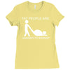 fat people are harder to kidnap funny Ladies Fitted T-Shirt