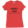 funny t shirt here i am! what are your other two wishes rude tee offen Ladies Fitted T-Shirt