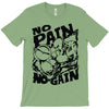 no pain no gain (2) T-Shirt