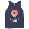 Donut Judge Me Tank Top