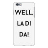 well, la di da iPhone 6/6s Plus Case
