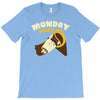 monday needs me T-Shirt