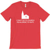 i can't go to church i'm allergic to nuts T-Shirt