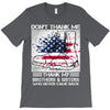 Veteran Don't Thank Me Thank My Brothers &amp; Sister T-Shirt