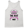 All Women Created Equal But The Best Born In May Tank Top