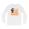 It's Just A Buch Of Hocus Pocus Long Sleeve Shirts