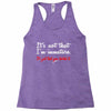it's not that i'm immature Racerback Tank