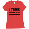 i think funny t shirt humor geek humor smart tee Ladies Fitted T-Shirt