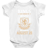 Kings Are Born In August But The Real Kings Are Born On August 28 Baby Onesie