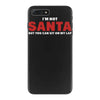 i'm not santa but you can sit on my lap iPhone 7 Plus Case