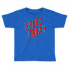 speed freak Toddler T-shirt