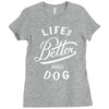 life's better with a dog Ladies Fitted T-Shirt