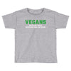 Vegans We're Not Crazy We're Just From The Future White Toddler T-shirt