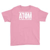 never trust an atom   make up everything Youth Tee