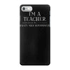 i'm a teacher what's your superpower ladies iPhone 7 Case