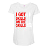 got skills on the grills apron Maternity Scoop Neck T-shirt