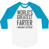 world's greatest farter i mean father 3/4 Sleeve Shirt