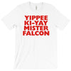 yippee ki yay mister falcon T-Shirt