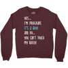 Yes...I'm Pregnant.It's a Boy! And No...You Can't Touch My Belly! Crewneck Sweatshirt