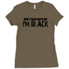 i'm black don't fuck with me black t shirt Ladies Fitted T-Shirt