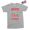 jolliest bunch of elves this side of the nuthouse Exclusive T-shirt