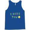 I HATE YOU Tank Top