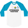 Stronger Together 3/4 Sleeve Shirt