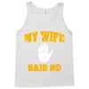 my wife said no Tank Top