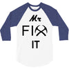 mr fix it handy man 3/4 Sleeve Shirt